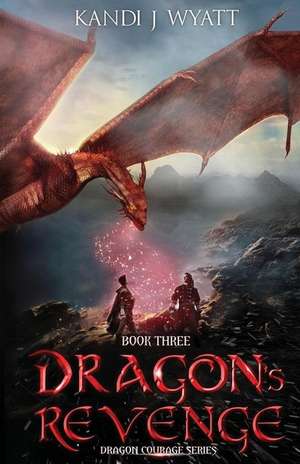 Dragon's Revenge de Kandi J. Wyatt