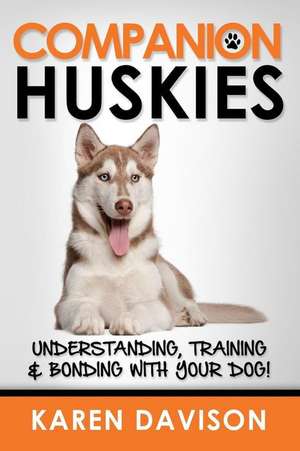 Companion Huskies de Karen Davison