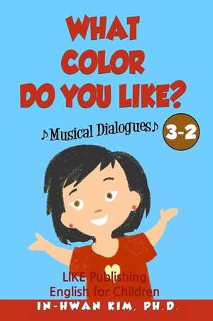 What Color Do You Like? Musical Dialogues de In-Hwan Kim Ph. D.