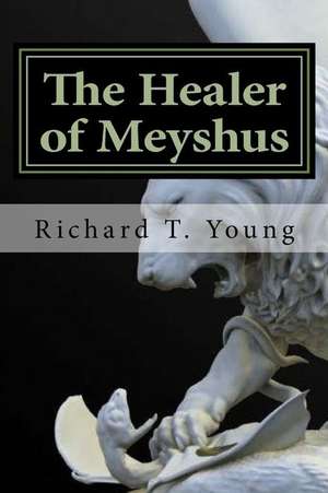 The Healer of Meyshus de Young, Richard T.