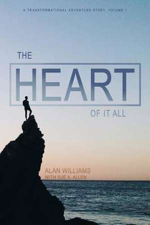 The Heart of It All de Alan Williams