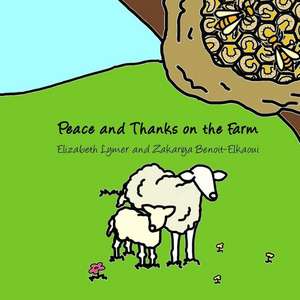 Peace and Thanks on the Farm de Elizabeth Lymer