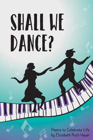 Shall We Dance? de Elizabeth Ruth Heuer