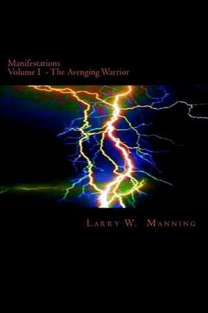 Manifestations Volume I de Larry W. Manning