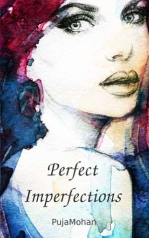 Perfect Imperfections de Puja Mohan