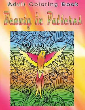 Adult Coloring Bookbeauty in Patterns de Wilma Brownlow