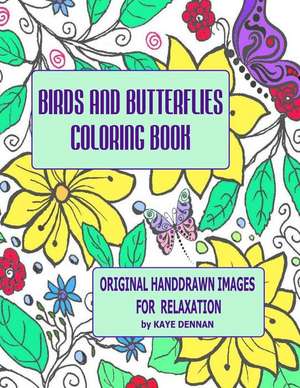 Birds and Butterflies Coloring Book de Kaye Dennan