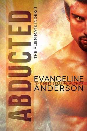 Abducted de Evangeline Anderson