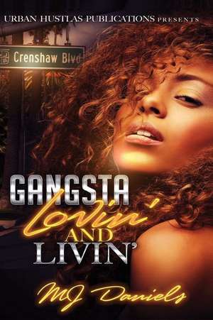 Gangsta Lovin' and Livin' de Mj Daniels