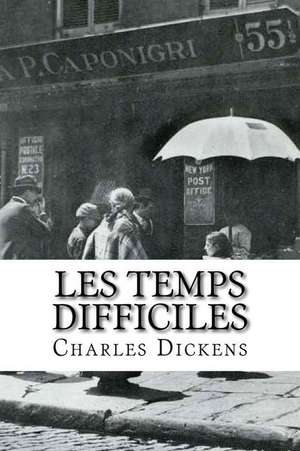 Les Temps Difficiles de Charles Dickens