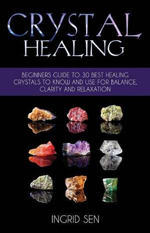 Crystal Healing de Ingrid Sen