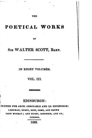 The Poetical Works of Sir Walter Scott - Vol. III de Walter Scott