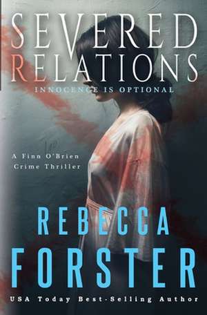 Severed Relations de Rebecca Forster