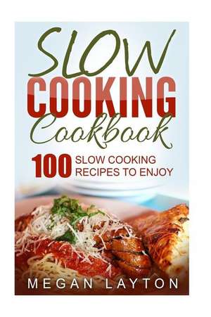 Slow Cooking Cookbook de Megan Layton