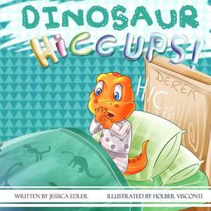 Dinosaur Hiccups de Jessica Edler