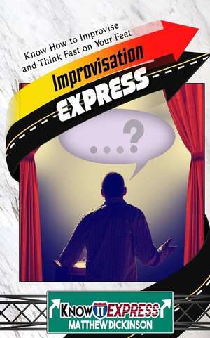 Improvisation Express de Matthew Dickinson