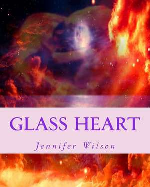 Glass Heart de Jennifer M. Wilson