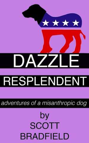 Dazzle Resplendent de Scott Bradfield