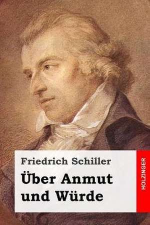 Uber Anmut Und Wurde de Friedrich Schiller