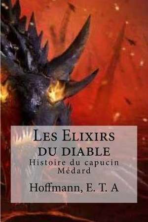 Les Elixirs Du Diable de E. T. a. Hoffmann