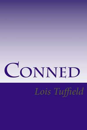 Conned de Lois Tuffield