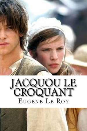 Jacquou Le Croquant de Eugene Le Roy