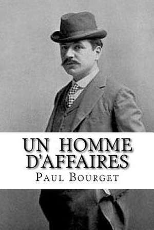 Un Homme D'Affaires de Paul Bourget