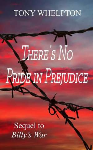 There's No Pride in Prejudice de Tony Whelpton