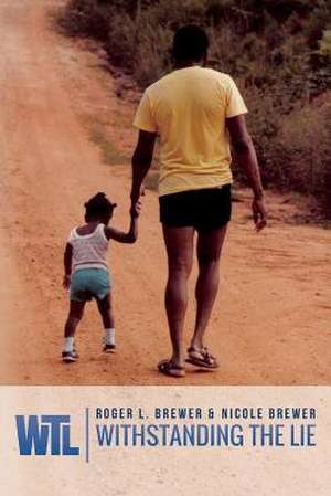 Withstanding the Lie de Roger L. Brewer