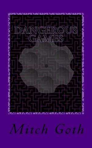 Dangerous Games de Mitch Goth