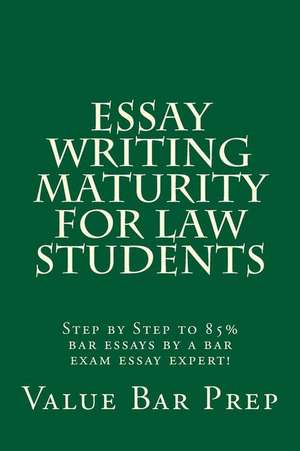 Essay Writing Maturity for Law Students de Value Bar Prep