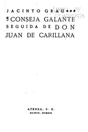 Conseja Galante, Seguida de Don Juan de Carillana de Jacinto Grau