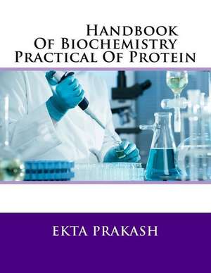 Handbook of Biochemistry Practical of Protein de Dr Ekta Prakash