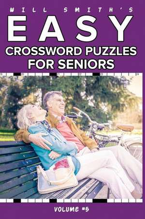 Will Smith Easy Crossword Puzzles for Seniors - Vol. 5 de Will Smith