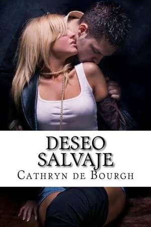 Deseo Salvaje de Cathryn De Bourgh