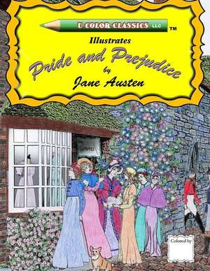 U Color Classics Illustrates Pride and Prejudice by Jane Austen de Ginny Taft