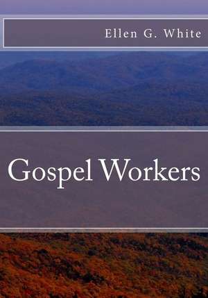 Gospel Workers de Mrs Ellen G. White