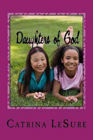 Daughters of God de Catrina E. Lesure