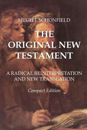 The Original New Testament - Compact Edition de Hugh J. Schonfield