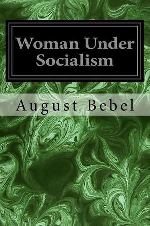 Woman Under Socialism de August Bebel