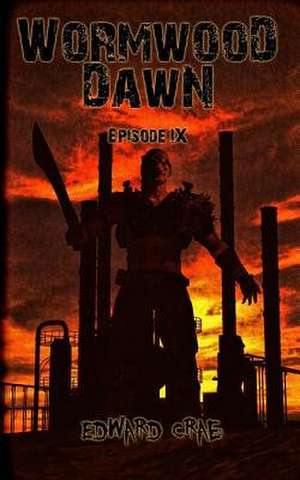 Wormwood Dawn de Edward Crae