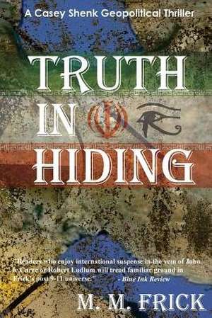 Truth in Hiding de M. M. Frick