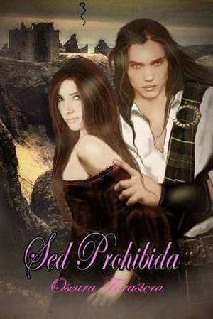 sed Prohibida de Oscura Forastera