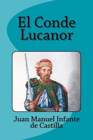 El Conde Lucanor de Juan Manuel Infante De Castilla