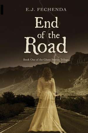 End of the Road de E. J. Fechenda