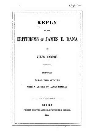 Reply to the Criticisms of James D. Dana de Jules Marcou