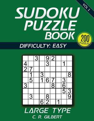 Sudoku Puzzle Book - Easy de C. R. Gilbert