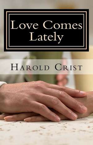 Love Comes Lately de Harold Crist