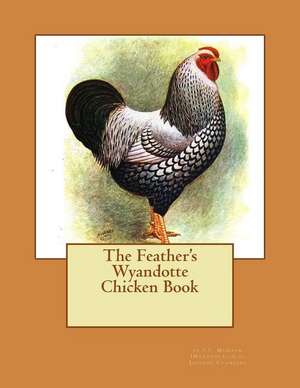 The Feather's Wyandotte Chicken Book de T. F. McGrew