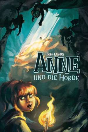 Anne Und Die Horde de Ines Langel